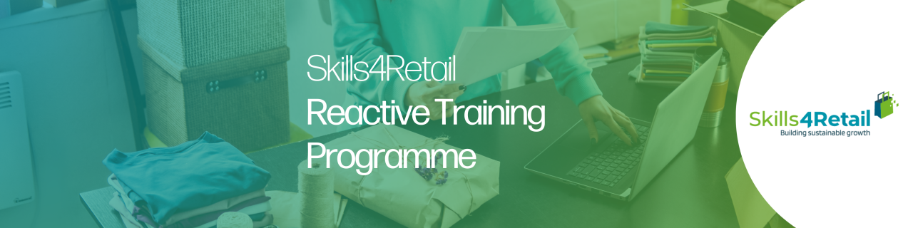 Skills4Retail Reactive Training Programme