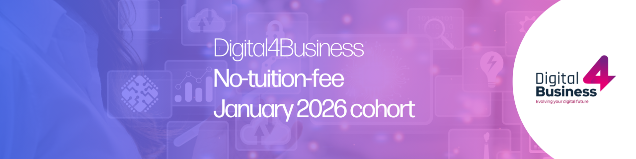 Digital4Business opens 'No-tuition-fee' January 2026 cohort: Joint Professional Master's in Advanced Digital Technologies for Business